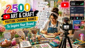2500 Art and Craft YouTube Channel Names Ideas